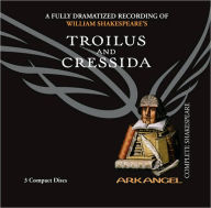 Troilus and Cressida (Arkangel Complete Shakespeare Series) - William Shakespeare