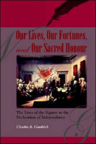 Our Lives, Our Fortunes And Our Sacred Honour - Charles A. Goodrich