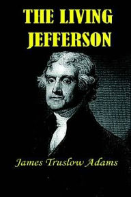 Living Jefferson - James Truslow Adams