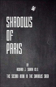 Shadows of Paris Richard J Swank Author