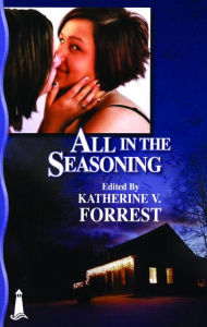 All in the Seasoning Katherine V. Forrest Editor