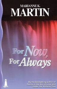 For Now, For Always Marianne K Martin Author