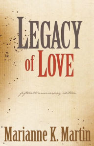 Legacy of Love - Marianne K. Martin