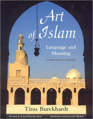Art of Islam, Language and Meaning Titus Burckhardt Author