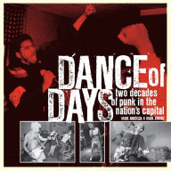 Dance of Days: Two Decades of Punk in the Nation's Capital Mark Andersen Author