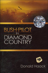 Bush-Pilot in Diamond Country