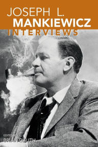 Joseph L. Mankiewicz: Interviews Brian Dauth Editor
