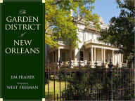 The Garden District of New Orleans Jim Fraiser Text by