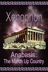 Anabasis: The March Up Country Xenophon Author