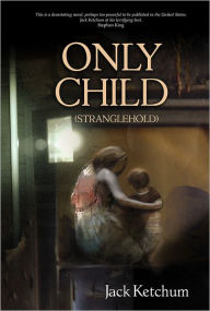 Only Child Jack Ketchum Author