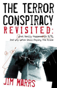 The Terror Conspiracy Revisited Jim Marrs Author