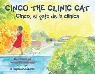 Cinco the Clinic Cat: In English and Spanish - Carol Brickell