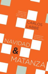 Navidad & Matanza Carlos LabbÃ© Author