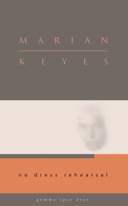 No Dress Rehearsal - Marian Keyes