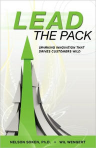 Lead the Pack: Sparking Innovation That Drives Customers Wild - Nelson Soken