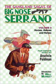 The Gangland Sagas of Big Nose Serrano: Volume 2 Anatole Feldman Author