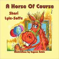 A Horse Of Course - Shari Lyle-Soffe