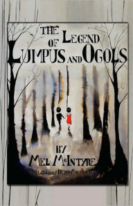 The Legend Of Lumpus And Ogols - Mel Mcintyre