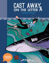 Cast Away on the Letter A: A Philemon Adventure (A Toon Graphic) Fred Author