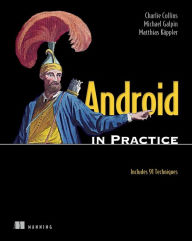 Android in Practice: Includes 91 Techniques Charlie Collins Author