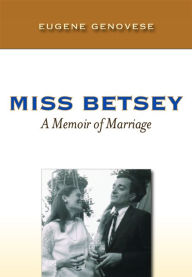 Miss Betsey: A Memoir of Marriage