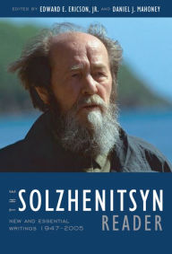 The Solzhenitsyn Reader: New and Essential Writings, 1947-2005 Aleksandr Solzhenitsyn Author