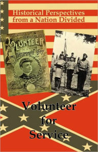Historical Perspectives from a Nation Divided: Volunteer for Service - BMP