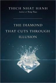 The Diamond That Cuts Through Illusion Thich Nhat Hanh Author