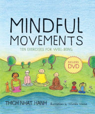 Mindful Movements: Ten Exercises for Well-Being Thich Nhat Hanh Author