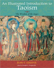 Illustrated Introduction To Taosim:: The Wisdom of the Sages Jean C. Cooper Author