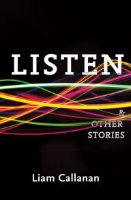 Listen & Other Stories - Liam  Callanan