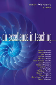 On Excellence in Teaching Robert J. Marzano Editor