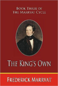 The King's Own: Book Three of the Marryat Cycle - Frederick Marryat