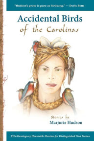Accidental Birds of the Carolinas Marjorie Hudson Author