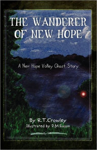 The Wanderer Of New Hope - R.T. Crowley