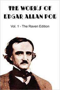 The Works of Edgar Allan Poe, the Raven Edition - Vol. 1 Edgar Allan Poe Author