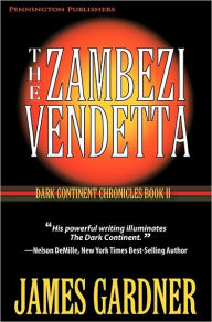 The Zambezi Vendetta James S Gardner Author