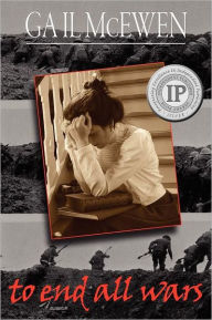 To End All Wars Gail Mcewen Author