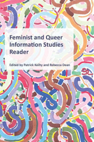 Feminist and Queer Information Studies Reader Patrick Keilty Editor