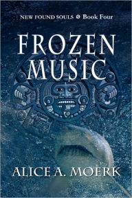 Frozen Music Alice A. Moerk Author