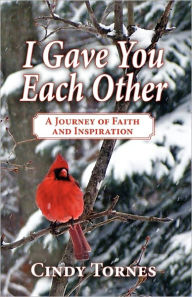 I Gave You Each Other Cindy Tornes Author