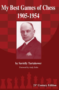 My Best Games of Chess 1905-1954 Savielly Tartakower Author