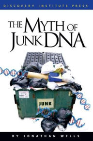 The Myth of Junk DNA Jonathan Wells Ph.D. Author