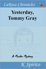Yesterday, Tommy Gray Drowned K Spirito Author