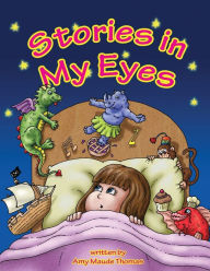 Stories in My Eyes Amy Maude Thomas Author