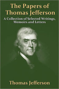 The Papers of Thomas Jefferson - Thomas Jefferson