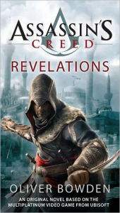Assassin's Creed: Revelations Oliver Bowden Author
