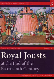 Royal Jousts at the End of the Fourteenth Century Steven Muhlberger Author
