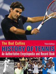 The Bud Collins History of Tennis Bud Collins Author