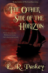 The Other Side of the Horizon E.R. Paskey Author